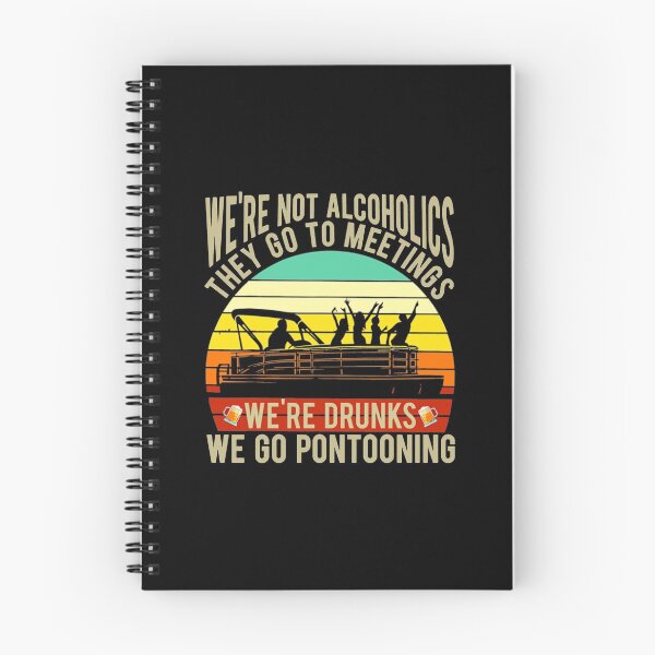 Item preview, We're Nor Alcoholics They Go To Meetings Pontoon designed and sold by shlebah.