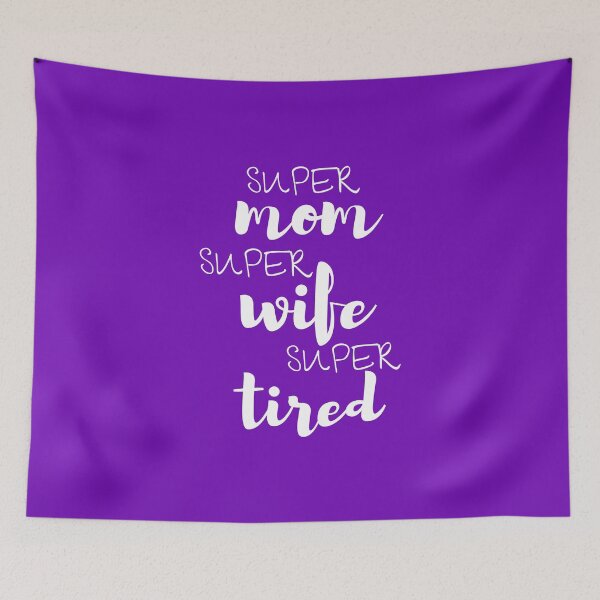 Item preview, Super mom super wife super tired designed and sold by ArTips.