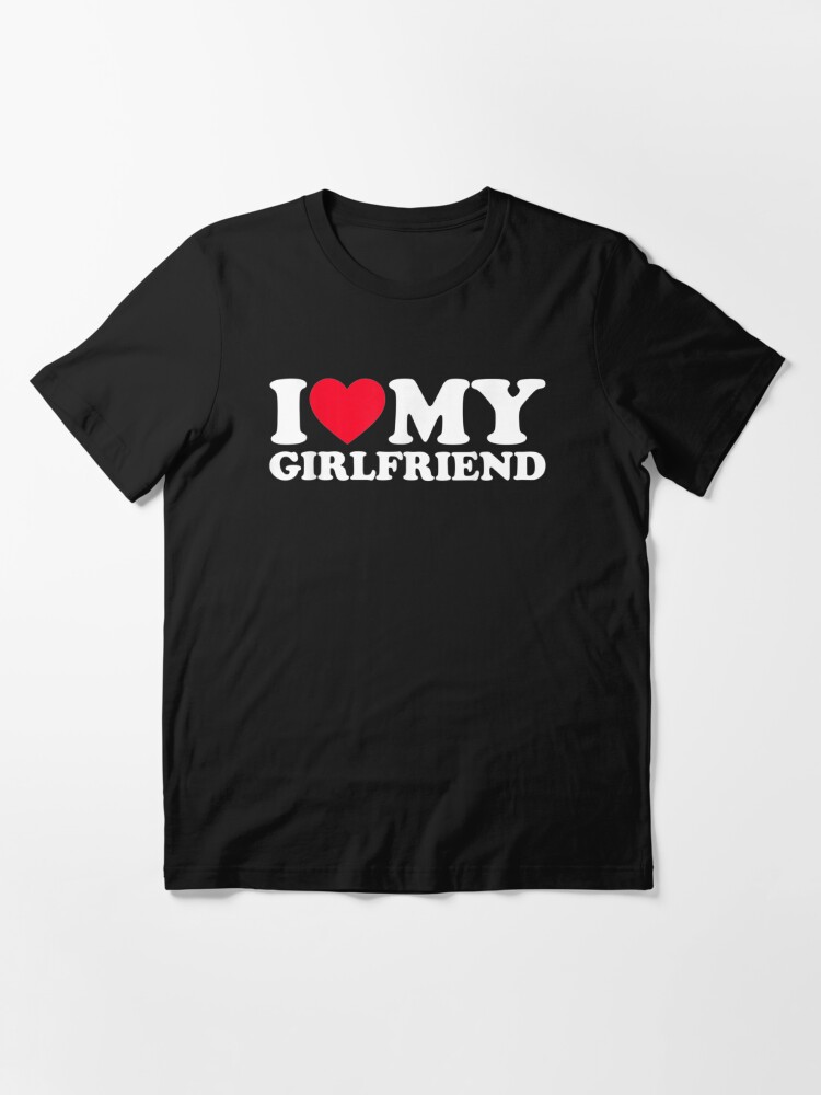 I Love My Girlfriend Shirt I Heart My Girlfriend Shirt Gf T Shirt For Sale By Georgebuckart