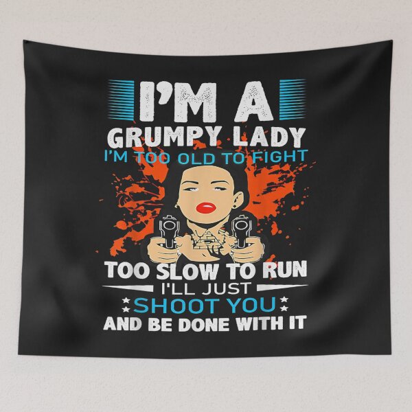 Item preview, Im A Grumpy Lady Im Too Old To Fight Too Slow To Run TShirt16 designed and sold by emilydor.