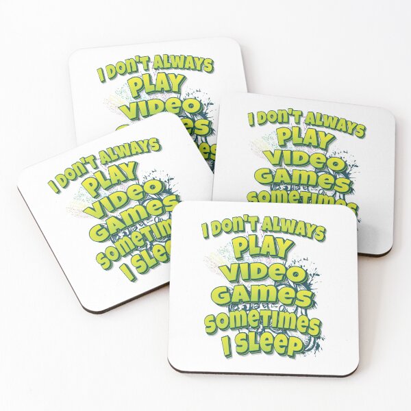 Item preview, I Don't Always Play Video Games Sometimes I Sleep designed and sold by WordsGamersUse.