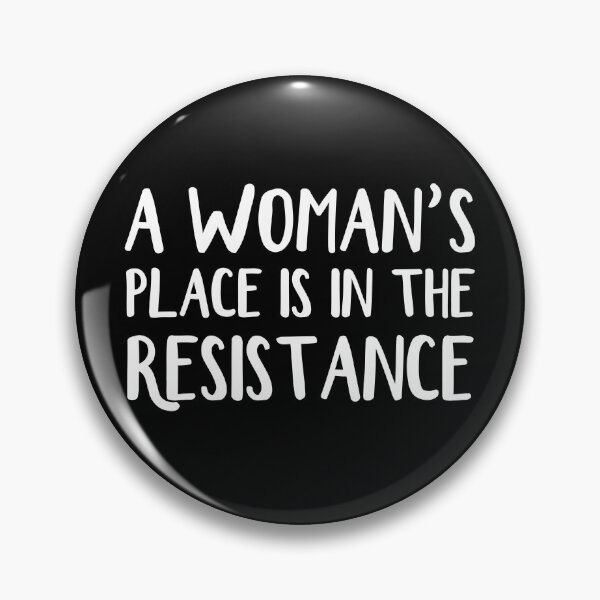 Item preview, A woman's place is in the resistance designed and sold by allthetees.
