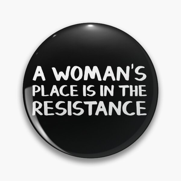 Item preview, A woman's place is in the resistance designed and sold by allthetees.