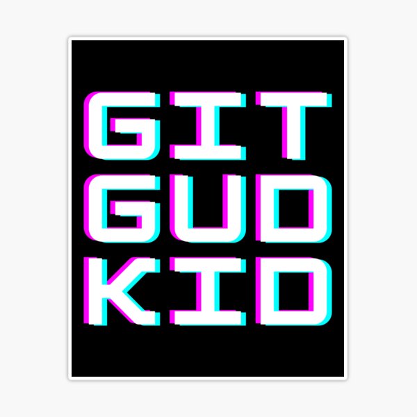 Git Gud Scrub Stickers for Sale