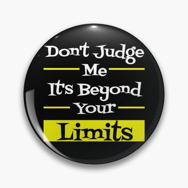 Item preview, Don't Judge Me It's Beyond Your Limits! designed and sold by Abhishek Goldar.