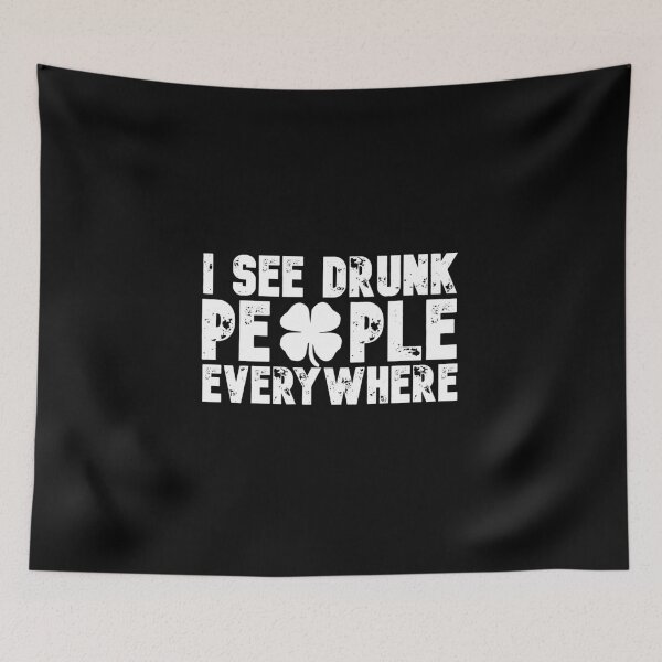 Item preview, I See Drunk People Everywhere designed and sold by WakeNBake-Tees.