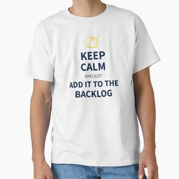 Item preview, Keep calm and just add it to the backlog tees designed and sold by Salma Satya & Co.