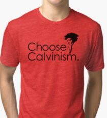 Choose Calivinism: A Tribute to Gray Areas Tri-blend T-Shirt