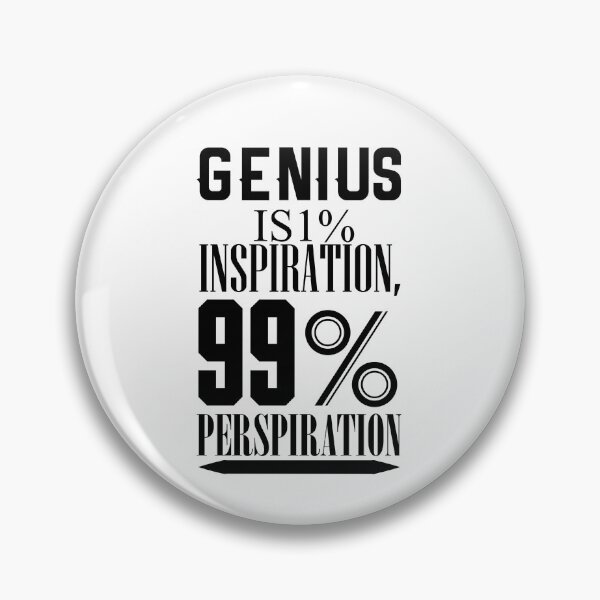 Item preview, Genius is 1% inspiration, 99% perspiration designed and sold by SasKloset.