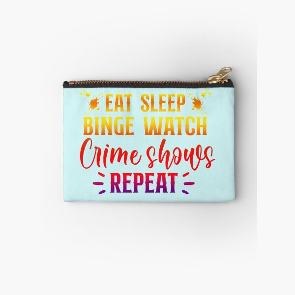 Item preview, Eat Sleep Binge Watch Crime Shows Repeat!  - A super fun true crime design designed and sold by CristalleLisa.