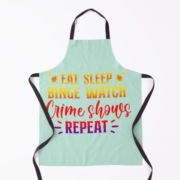 Item preview, Eat Sleep Binge Watch Crime Shows Repeat! - A super fun true crime design designed and sold by CristalleLisa.