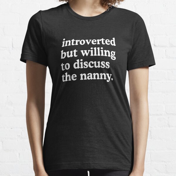 Item preview, Introverted But Willing To Discuss The Nanny designed and sold by allysmar.