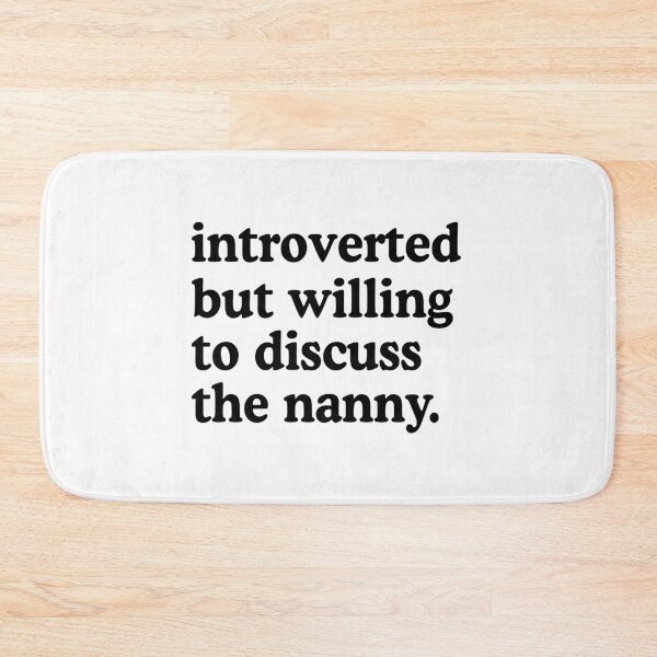 Item preview, Introverted But Willing To Discuss The Nanny designed and sold by allysmar.