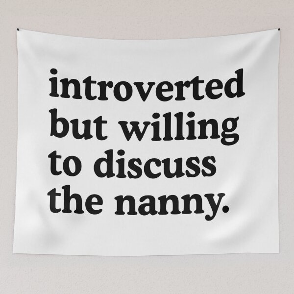 Item preview, Introverted But Willing To Discuss The Nanny designed and sold by allysmar.
