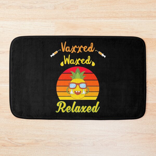 Item preview, Vaxxed Waxed Relaxed Design for a vaccinated person designed and sold by ZzCorezZ.