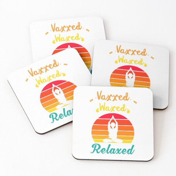 Item preview, Vaxxed Waxed Relaxed Design for a vaccinated person designed and sold by ZzCorezZ.