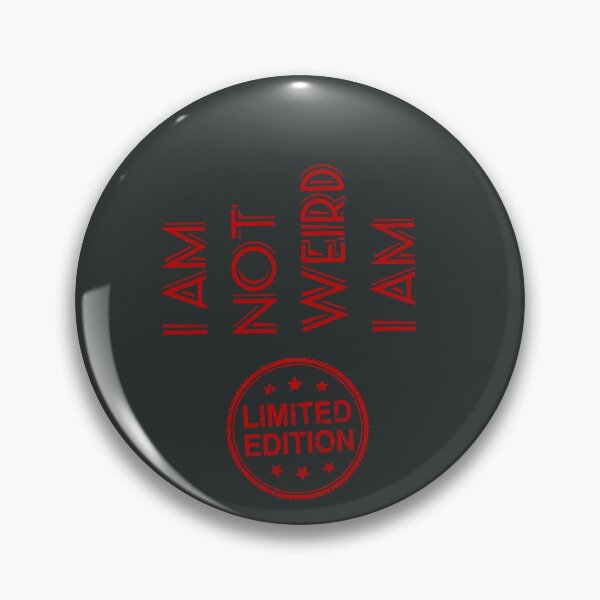 Item preview, I am not weird I am limited edition  designed and sold by ArtHeaven6.