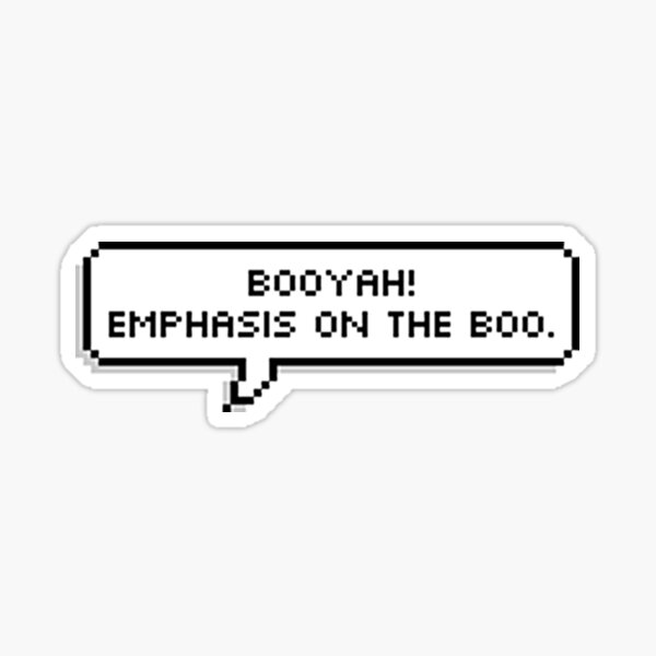 emphasis on the boo Sticker