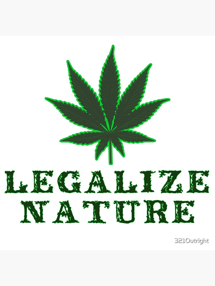 Disover Legalize Nature  - Pot Leaf Premium Matte Vertical Poster