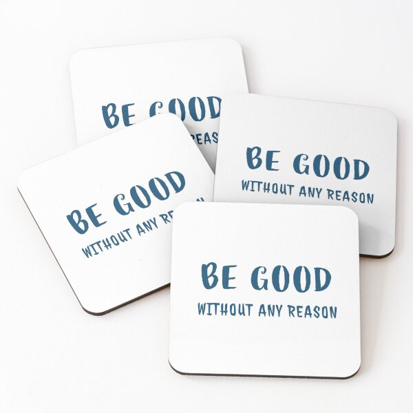 Item preview, Be good without any reason, designed and sold by Mahe Jabeen.