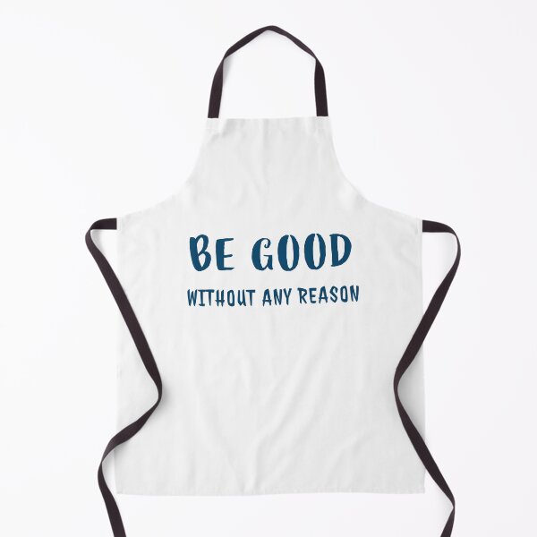 Item preview, Be good without any reason, designed and sold by Mahe Jabeen.