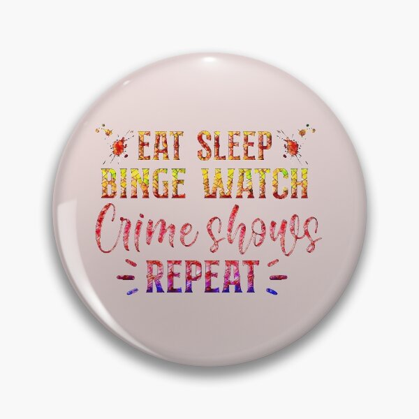 Item preview, Eat Sleep Binge Watch Crime Shows Repeat!  - A super fun true crime design designed and sold by CristalleLisa.