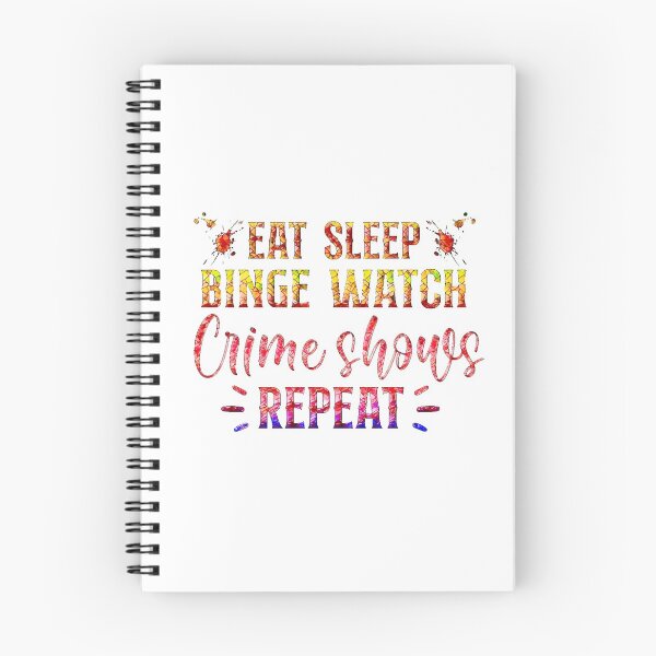 Item preview, Eat Sleep Binge Watch Crime Shows Repeat!  - A super fun true crime design designed and sold by CristalleLisa.