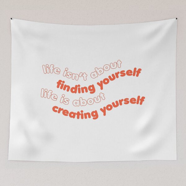 Item preview, life isn't about finding yourself life is about creating yourself designed and sold by creatz3.