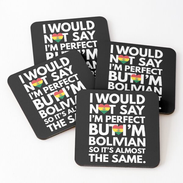 Item preview, I would not say I am Perfect - But I am Bolivian from Bolivia designed and sold by elhefe.