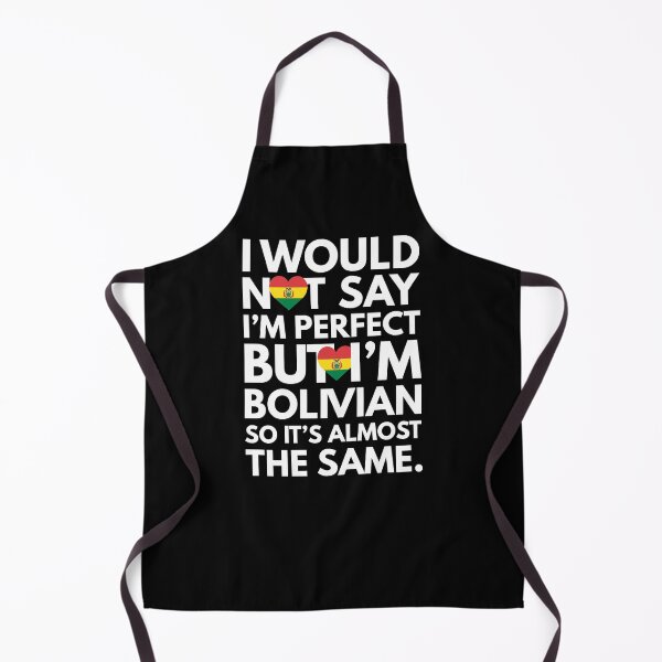 Item preview, I would not say I am Perfect - But I am Bolivian from Bolivia designed and sold by elhefe.
