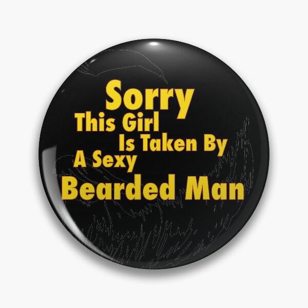Item preview, Sorry This Girl Is Taken By A Sexy Bearded Man designed and sold by rozar-nv.