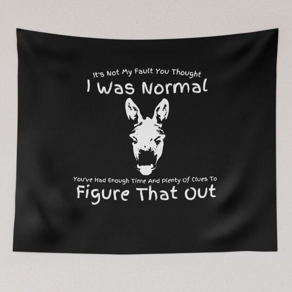 Item preview, Its Not My Fault You Thought I Was Normal designed and sold by Zenith-capitis.