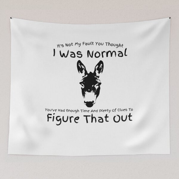 Item preview, Its Not My Fault You Thought I Was Normal designed and sold by Zenith-capitis.