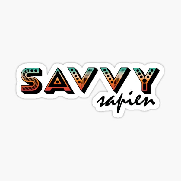 Savvy Sapien - Clever Designs for Clever People....Savvy? Sticker