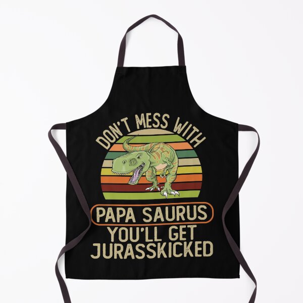 Item preview, Don't mess with papasaurus, you'll get jurasskicked g designed and sold by REApparelCo.