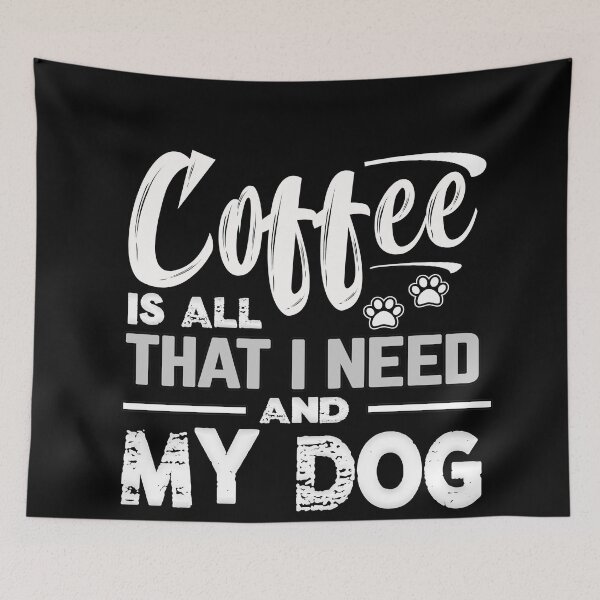 Item preview, Coffee is all that i need and my dog designed and sold by MeroniGDesign.