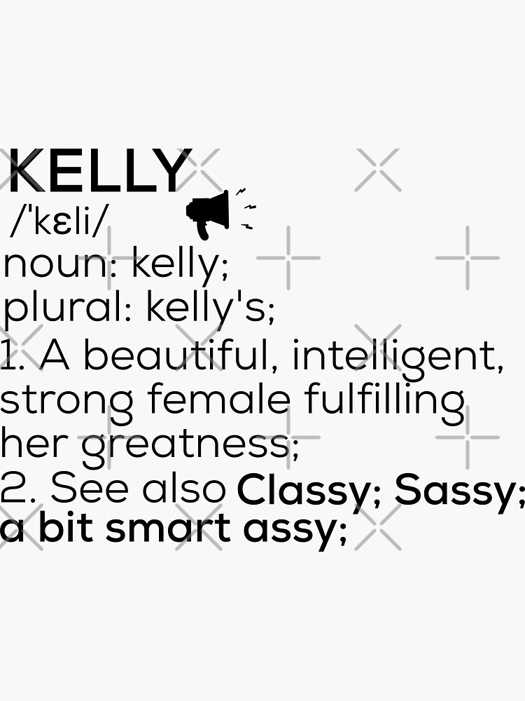  Kelly Name Definition Sticker For Sale By Teelogic Redbubble