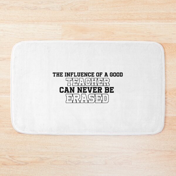 Item preview, The Influence Of A Good Teacher Can Never Be Erased designed and sold by mo-designz.