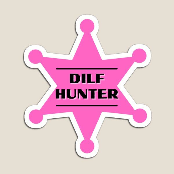 DILF Hunter Pink Badge Magnet