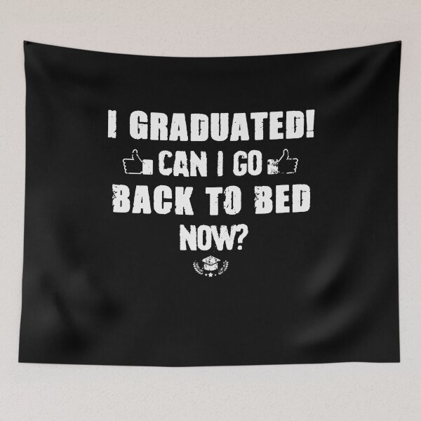 Item preview, I Graduated Can I Go Back To Bed Now  designed and sold by hadlamcom.