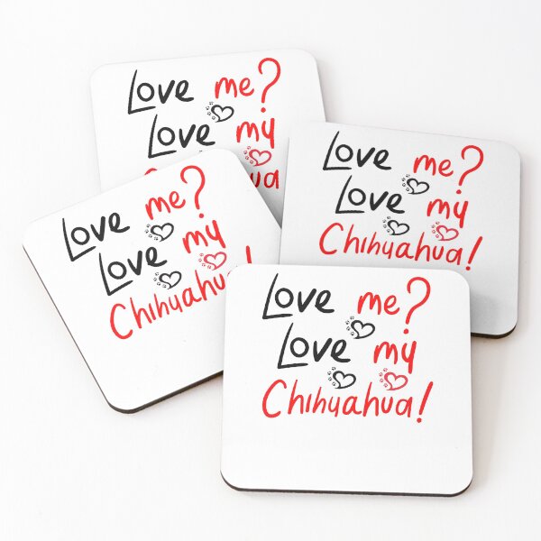 Item preview, Love Me Love My Chihuahua! Especially for Chihuahua Dog Lovers! designed and sold by rs-designs.