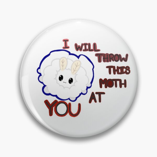 Item preview, I Will Throw This Moth At YOU designed and sold by VelriStreams.