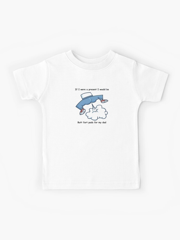 Butt Fart Pads Wish Kids T-Shirt for Sale by dfavrefelix