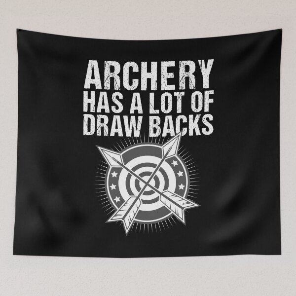 Item preview, Funny Archery Archer A Lot Of Draw Backs Cute Bow And Arrow designed and sold by TopDawgDesigns.