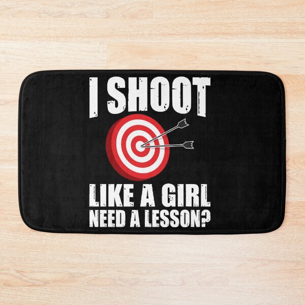 Item preview, Funny Archery Archer I Shoot Like A Girl Need A Lesson designed and sold by TopDawgDesigns.