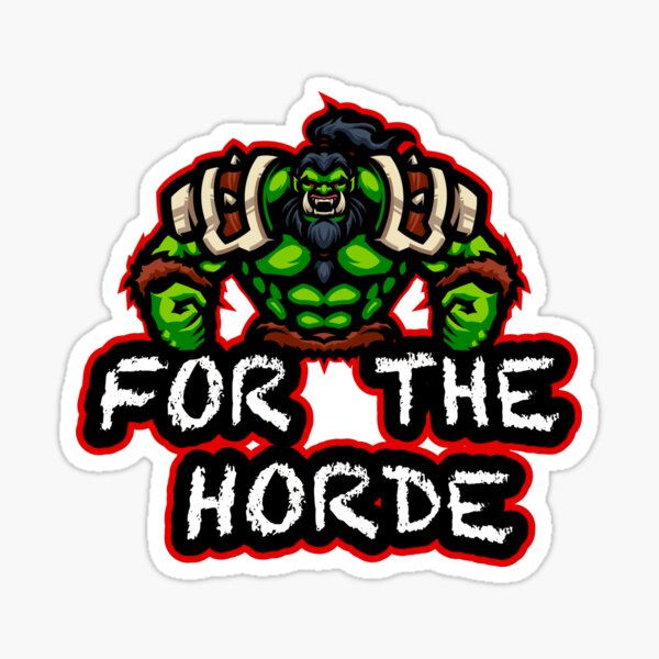 For The Horde! - Warcraft - Sticker