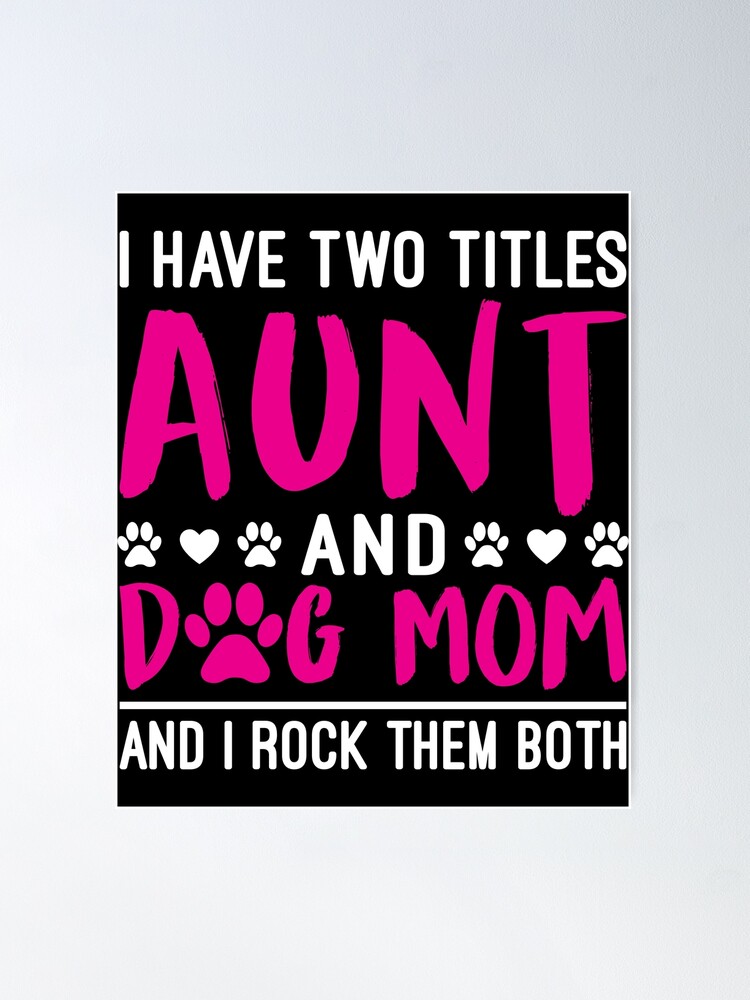 i have 2 titles aunt and dog mom