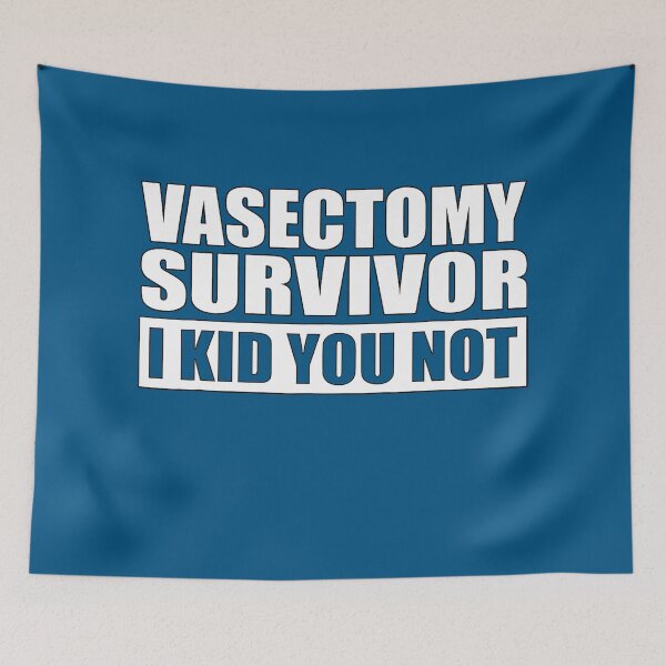 Item preview, Vasectomy Survivor I kid You Not funny designed and sold by Imadovic.