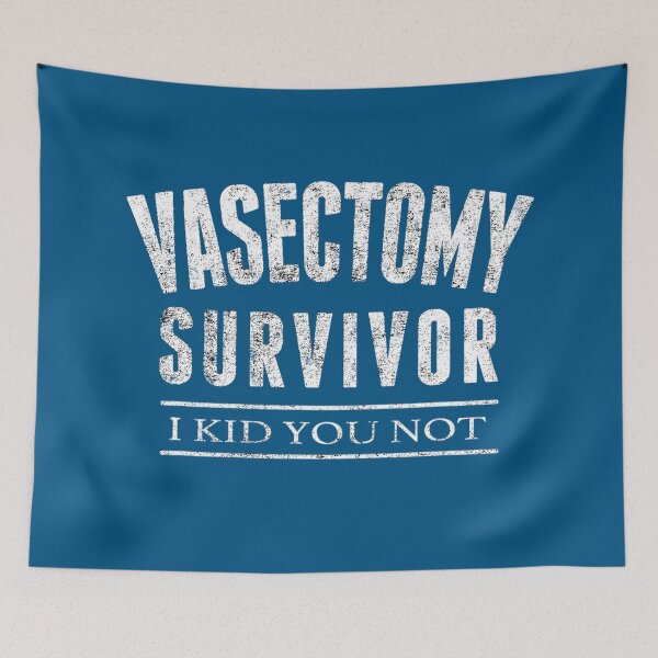 Item preview, Vasectomy Survivor I kid You Not funny designed and sold by Imadovic.