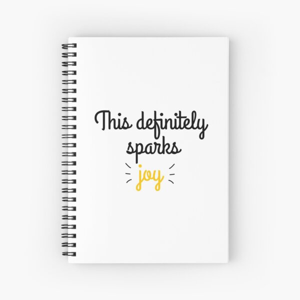 This definitely sparks joy Spiral Notebook